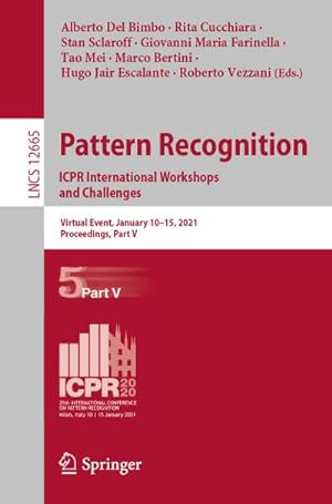 Bild des Verkufers fr Pattern Recognition. ICPR International Workshops and Challenges : Virtual Event, January 1015, 2021, Proceedings, Part V zum Verkauf von AHA-BUCH GmbH