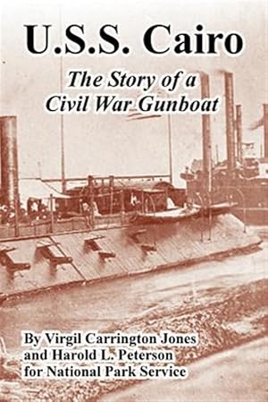 Imagen del vendedor de U.s.s. Cairo : The Story of a Civil War Gunboat a la venta por GreatBookPrices