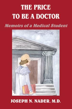 Seller image for Price to Be a Doctor : Memoirs of a Medical Student for sale by GreatBookPrices