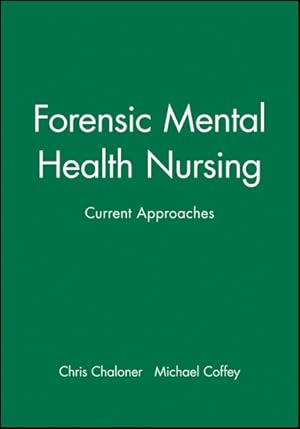 Seller image for Forensic Mental Health Nursing : Current Approaches for sale by GreatBookPricesUK