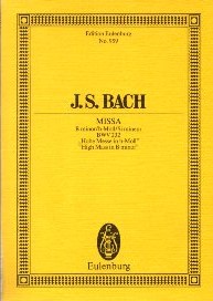 J.S. Bach : Missa : B minor/h-Moll [BWV 232] : Hohe Messe in h-Moll / High Mass in B minor