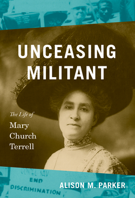 Immagine del venditore per Unceasing Militant: The Life of Mary Church Terrell (Hardback or Cased Book) venduto da BargainBookStores