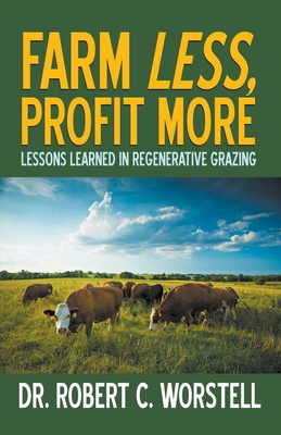 Image du vendeur pour Farm Less, Profit More: Lessons in Regenerative Grazing (Paperback or Softback) mis en vente par BargainBookStores