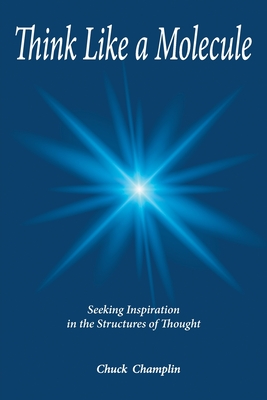 Bild des Verkufers fr Think Like A Molecule: Seeking Inspiration in the Structures of Thought (Paperback or Softback) zum Verkauf von BargainBookStores