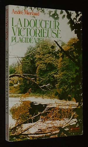Bild des Verkufers fr La Douceur victorieuse : Placide Viel zum Verkauf von Abraxas-libris