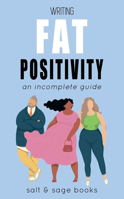 Seller image for Writing Fat Positivity: An Incomplete Guide (Paperback or Softback) for sale by BargainBookStores