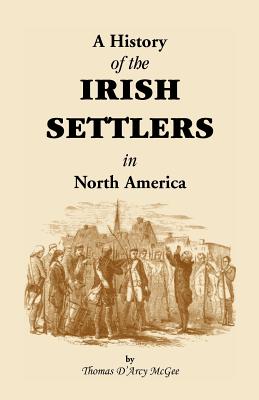 Seller image for History of the Irish Settlers in North America from the Earliest Period to the Census of 1850 (Paperback or Softback) for sale by BargainBookStores