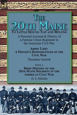 Image du vendeur pour The 20th Maine-To Little Round Top and Beyond: a Personal Account & History of a Famous Union Regiment in the American Civil War (Hardback or Cased Book) mis en vente par BargainBookStores