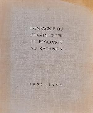 Compagnie du chemin de fer du Bas-Congo au Katanga 1906-1956