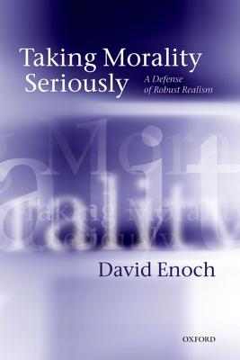 Imagen del vendedor de Taking Morality Seriously: A Defense of Robust Realism (Paperback or Softback) a la venta por BargainBookStores