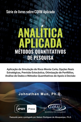 Image du vendeur pour ANAL�TICA APLICADA - M�todos Quantitativos De Pesquisa: Aplica��o Da Simula��o de Risco Monte Carlo, Op��es Reais Estrat�gicas, Previs�o Estoc�stica, (Paperback or Softback) mis en vente par BargainBookStores