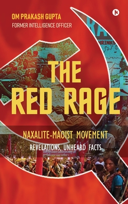 Seller image for The Red Rage: Naxalite-Maoist Movement, Revelations, Unheard facts (Paperback or Softback) for sale by BargainBookStores