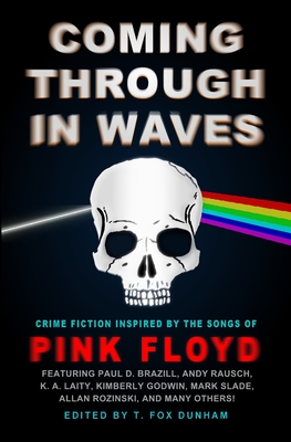 Image du vendeur pour Coming Through in Waves: Crime Fiction Inspired by the Songs of Pink Floyd (Paperback or Softback) mis en vente par BargainBookStores