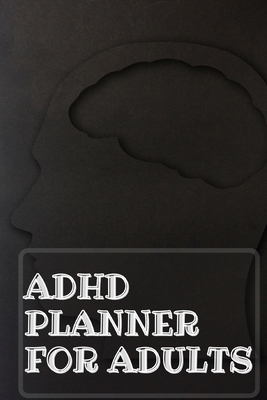 Seller image for Adhd Planner For Adults: Daily Weekly and Monthly Planner for Organizing Your Life (Paperback or Softback) for sale by BargainBookStores