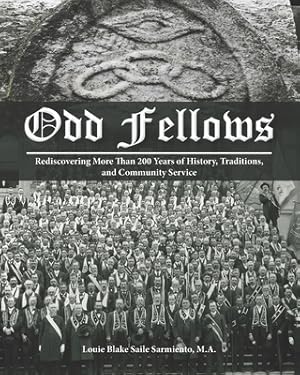 Imagen del vendedor de Odd Fellows: Rediscovering More Than 200 Years of History, Traditions, and Community Service (Black and white paperback version) (Paperback or Softback) a la venta por BargainBookStores