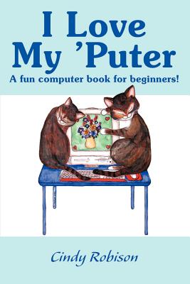 Image du vendeur pour I Love My 'Puter: A Fun Computer Book for Beginners! (Paperback or Softback) mis en vente par BargainBookStores