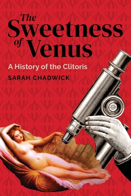 Seller image for The Sweetness of Venus: A History of the Clitoris (Paperback or Softback) for sale by BargainBookStores