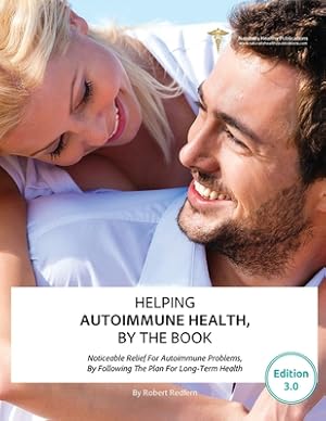 Imagen del vendedor de Helping Autoimmune Health, By The Book: Noticeable Relief For Autoimmune Problems, By Following The Plan For Long-Term Health (Paperback or Softback) a la venta por BargainBookStores