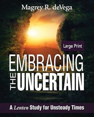 Seller image for Embracing the Uncertain [large Print]: A Lenten Study for Unsteady Times (Paperback or Softback) for sale by BargainBookStores