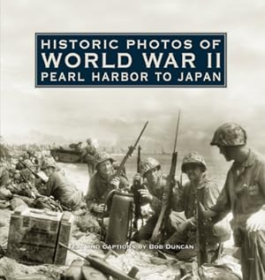 Image du vendeur pour Historic Photos of World War II: Pearl Harbor to Japan: Pearl Harbor to Japan (Hardback or Cased Book) mis en vente par BargainBookStores