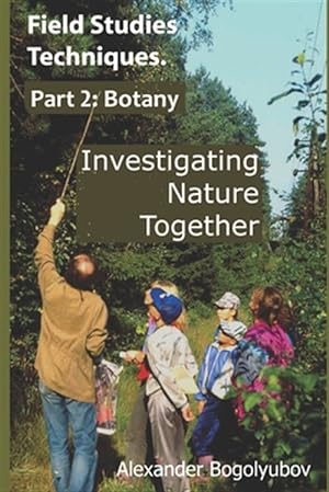 Seller image for Field Studies Techniques. Part 2. Botany: Investigating Nature Together for sale by GreatBookPrices