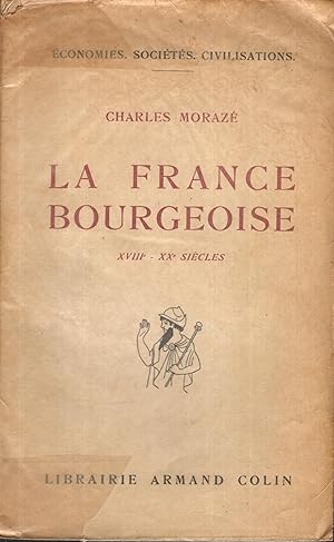 Imagen del vendedor de La France bourgeoise : XVIII - XX sicles ; avec 13 graph. a la venta por PRISCA