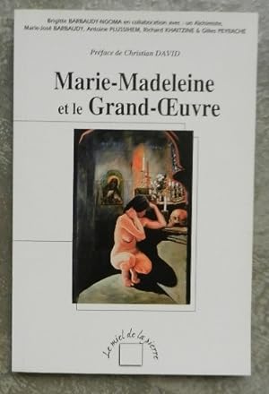 Bild des Verkufers fr Marie-Madeleine et le Grand-Oeuvre. zum Verkauf von Librairie les mains dans les poches