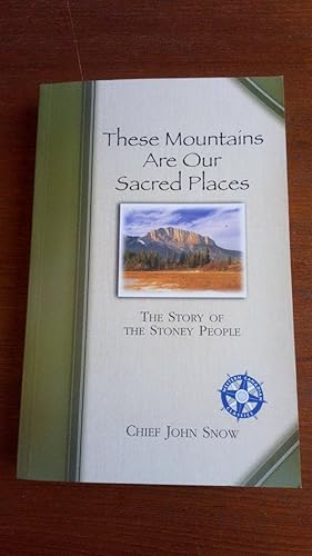 Seller image for These Mountains Are Our Sacred Places: The Story of The Stoney People for sale by Le Plessis Books