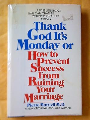 Imagen del vendedor de Thank God - It's Monday!: or how to prevent success from ruining your marriage a la venta por Livresse