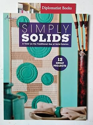 Immagine del venditore per Simply Solids: A Twist on the Traditional Use of Solid Fabrics (Annie's Quilting) venduto da Diplomatist Books