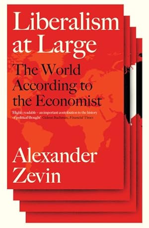 Seller image for Liberalism at Large : The World According to the Economist for sale by GreatBookPrices