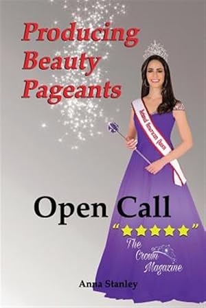 Bild des Verkufers fr Producing Beauty Pageants: Open Call zum Verkauf von GreatBookPrices