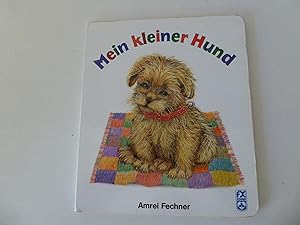 Bild des Verkufers fr Mein kleiner Hund. Kleinkind-Bilderbuch. Hartpappe zum Verkauf von Deichkieker Bcherkiste