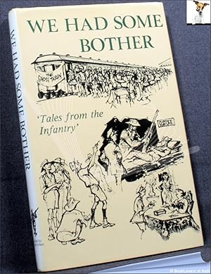 We Had some Bother: Tales from the Infantry