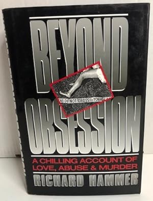 Seller image for Beyond Obsession: A Chilling Account of Love, Abuse & Murder for sale by P&D Books