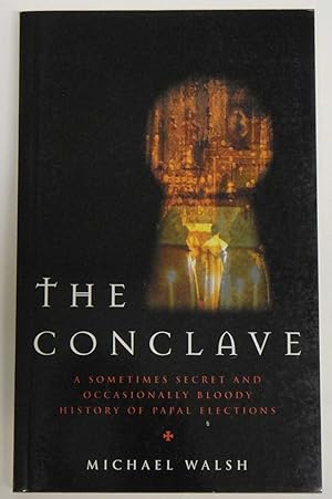 The Conclave, A Sometimes Secret And Occasionally Bloody History of Papal Elections