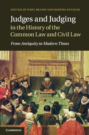 Seller image for Judges and Judging in the History of the Common Law and Civil Law : From Antiquity to Modern Times for sale by GreatBookPricesUK