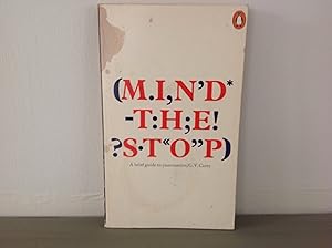 Imagen del vendedor de Mind the Stop: A Brief Guide to Punctuation with a Note on Proof-correction a la venta por Bishops Green Books