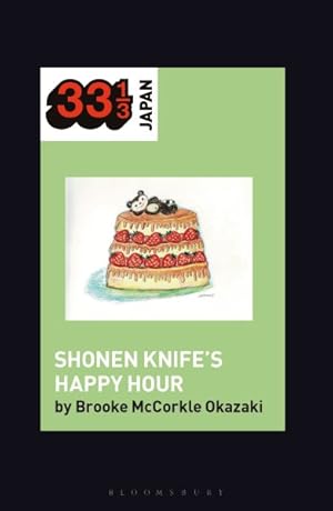 Seller image for Shonen Knife's Happy Hour : Food, Gender, Rock and Roll for sale by GreatBookPricesUK