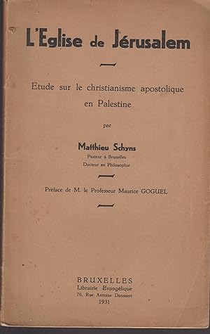 L'EGLISE DE JERUSALEM ETUDE SUR LE CHRISTIANISME APOSTOLIQUE EN PALESTINE