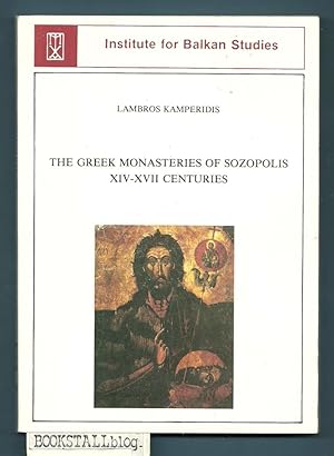 The Greek Monasteries of Sozopolis XIV-XVII Centuries