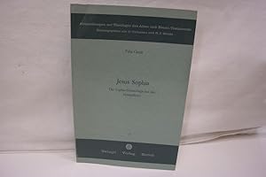 Jesus Sophia - Die Sophia-Christologie bei den Synoptikern (= Abhandlungen zur Theologie des Alte...