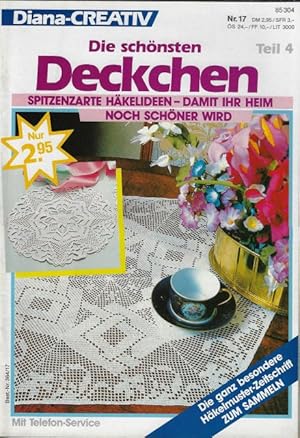 Seller image for Diana-Creativ Die schnsten Deckchen - Spitzenzarte Hkelideen - damit ihr Heim noch schner wird. Teil 4 364/17, 85 304 for sale by Eva's Bcherregal