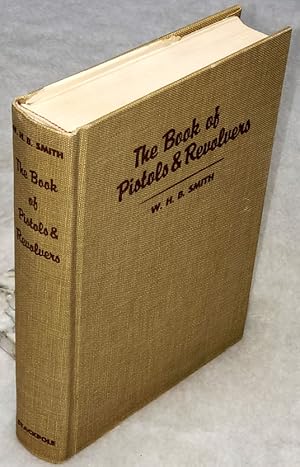 Immagine del venditore per The Book of Pistols & Revolvers: An Encyclopedic Reference Work venduto da Lloyd Zimmer, Books and Maps