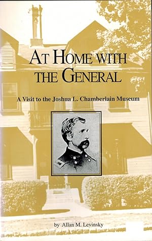 At Home With The General: A Visit to the Joshua L. Chamberlain Museum - SIGNED