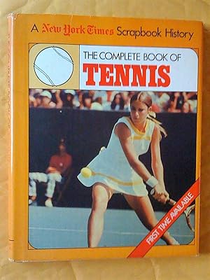 Seller image for The Complete Book of Tennis (New York times scrapbook encyclopedia of sports history) for sale by Livresse