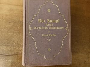 Seller image for Der Sumpf - Roman aus Chicagos Schlachth�usern - Autorisierte deutsche Ausgabe von Eduard Eugen Ritter. for sale by Bockumer Antiquariat Gossens Heldens GbR