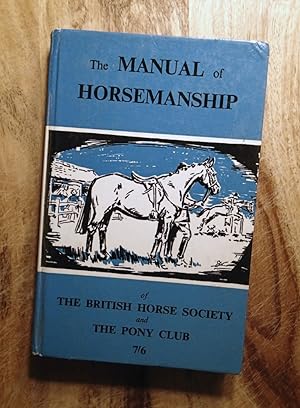 Imagen del vendedor de THE MANUAL OF HORSEMANSHIP of THE BRITISH HORSE SOCIETY & THE PONY CLUB : Revised 6th Edition of 1970 a la venta por 100POCKETS