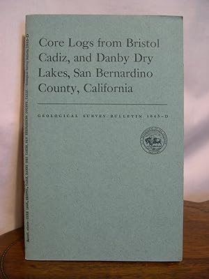 CORE LOGS FROM BRISTOL, CADIZ, AND DANBY DRY LAKES, SAN BERNARDINO COUNTY, CALIFORNIA; GEOLOGIC I...