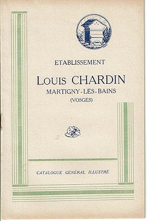 Etablissement Louis Chardin Martigny les Bains Vosges. Catalogue général Illustré